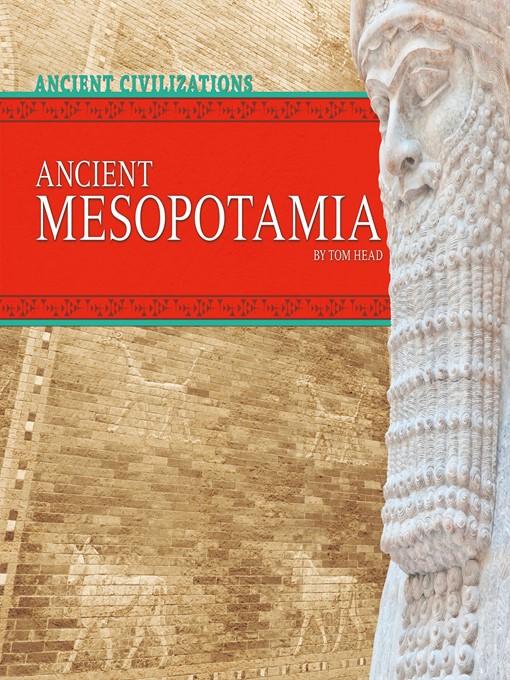 Title details for Ancient Mesopotamia by Tom Head - Available